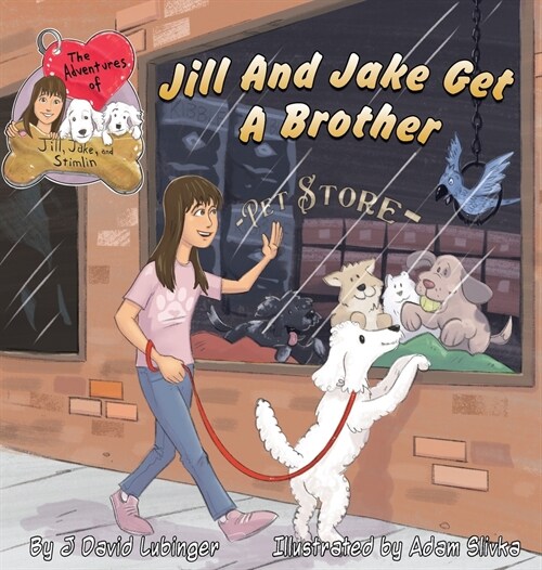 The Adventures of Jill, Jake, and Stimlin: Jill And Jake Get A Brother (Hardcover)