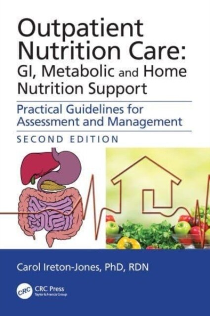 Outpatient Nutrition Care: GI, Metabolic and Home Nutrition Support : Practical Guidelines for Assessment and Management (Paperback, 2 ed)