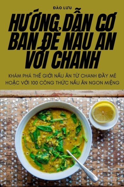 HƯỚng DẪn CƠ BẢn ĐỂ NẤu Ăn VỚi Chanh (Paperback)