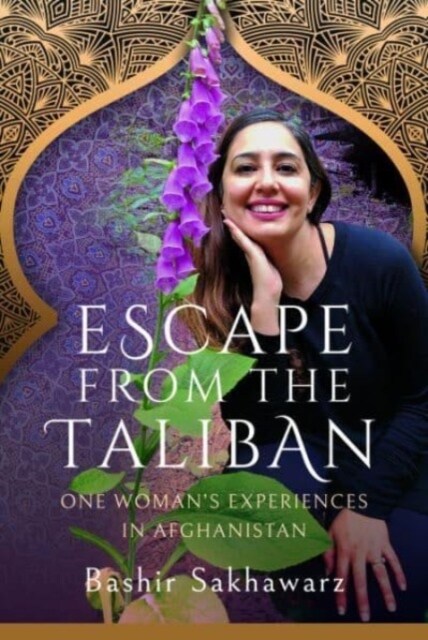 Escape from the Taliban : One Womans Experiences in Afghanistan (Hardcover)