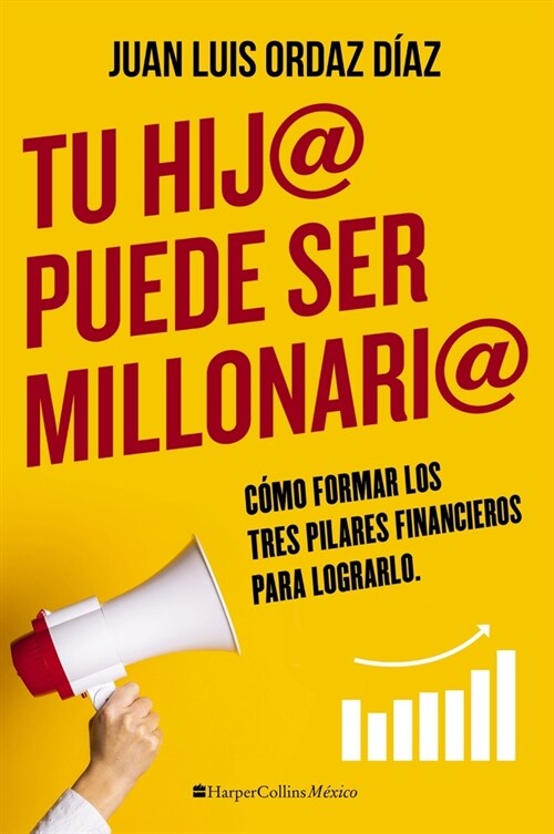 Tu Hij@ Puede Ser Millonari@: C?o Formar Los Tres Pilares Financieros Para Lograrlo (Paperback)
