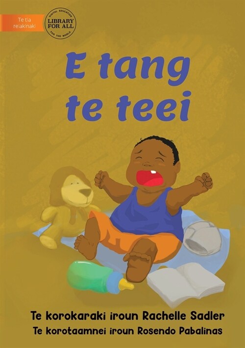 Baby Is Crying - E tang te teei (Te Kiribati) (Paperback)