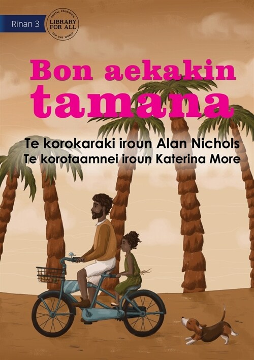 Just Like Dad - Bon aekakin tamana (Te Kiribati) (Paperback)