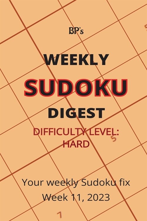 Bps Weekly Sudoku Digest - Difficulty Hard - Week 11, 2023 (Paperback)