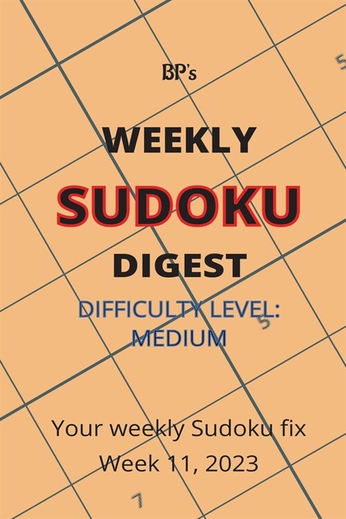 Bps Weekly Sudoku Digest - Difficulty Medium - Week 11, 2023 (Paperback)