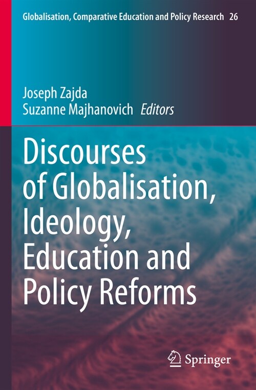 Discourses of Globalisation, Ideology, Education and Policy Reforms (Paperback, 2022)