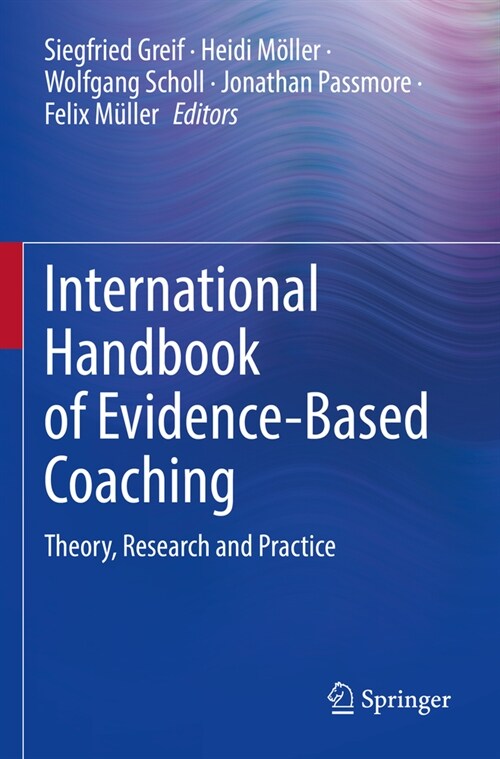 International Handbook of Evidence-Based Coaching: Theory, Research and Practice (Paperback, 2022)