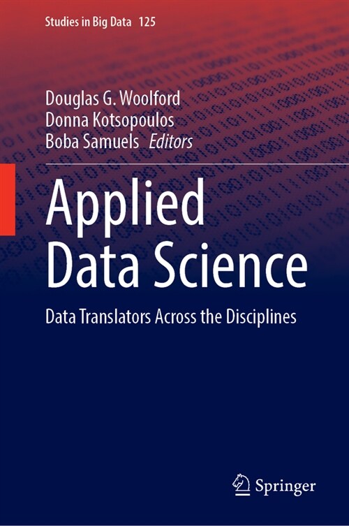 Applied Data Science: Data Translators Across the Disciplines (Hardcover, 2023)