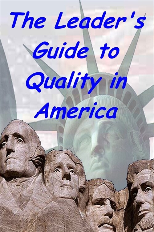 The Leaders Guide to Quality in America (Paperback)