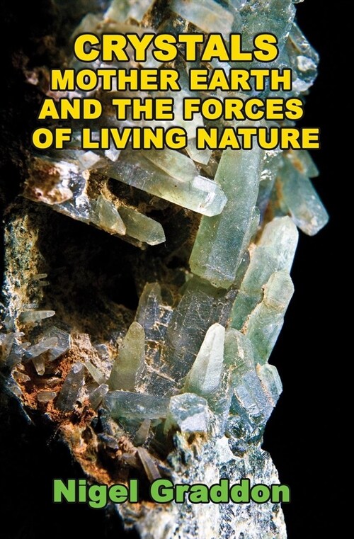 Crystals, Mother Earth and the Forces of Living Nature (Paperback)