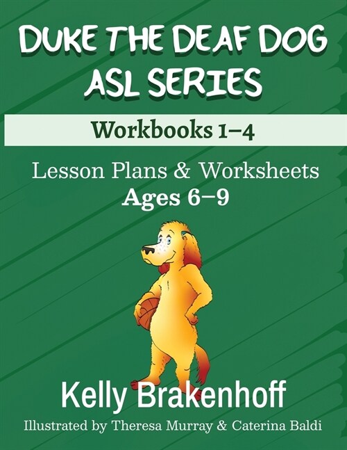 Duke the Deaf Dog ASL Series Ages 6-9: Lesson Plans & Worksheets Workbooks 1-4 (Paperback)
