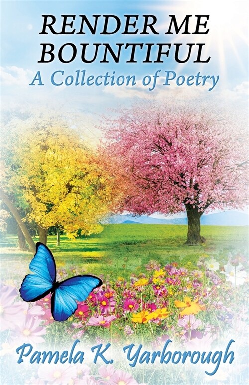 Render Me Bountiful: A Collection of Poetry (Paperback)