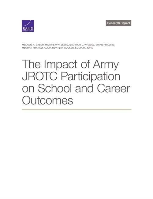 The Impact of Army Jrotc Participation on School and Career Outcomes (Paperback)