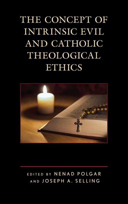 The Concept of Intrinsic Evil and Catholic Theological Ethics (Paperback)