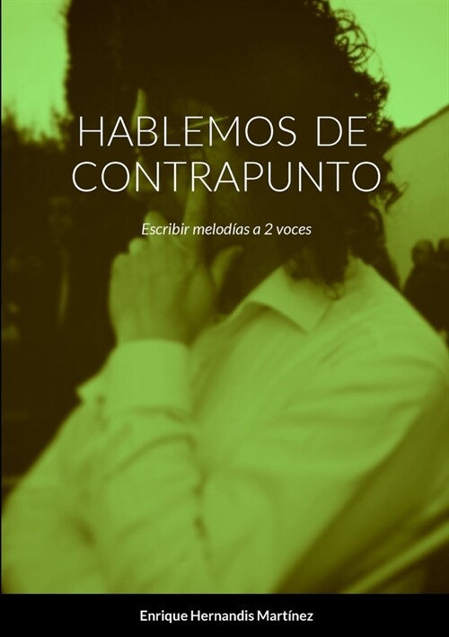 Hablemos de Contrapunto: Escribir melod?s a 2 voces (Paperback)