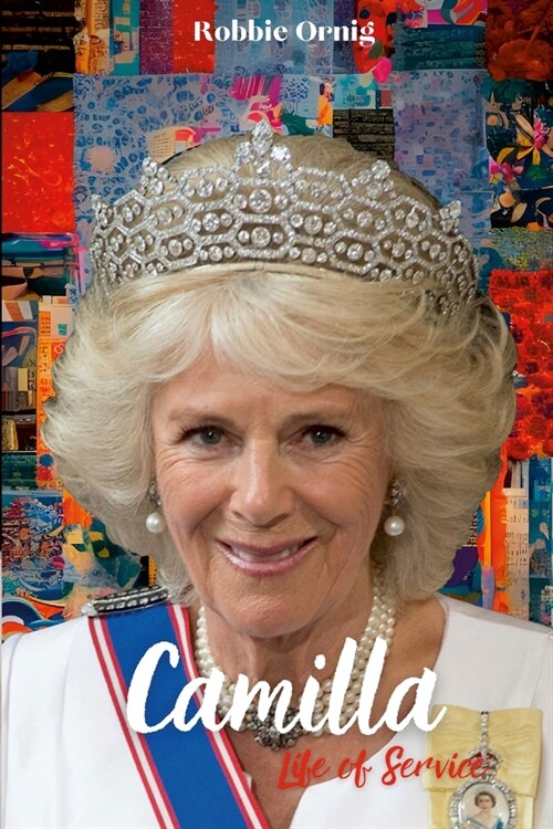 Camilla Life of Service: The Making of a Queen (Paperback)