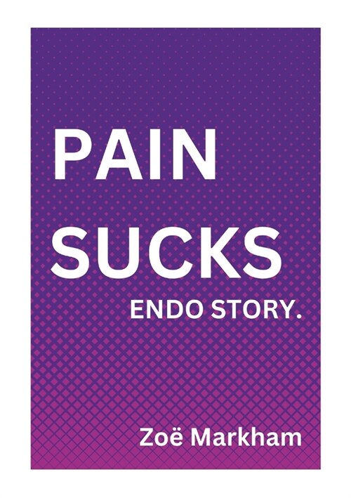 Pain Sucks Endo Story (Paperback)