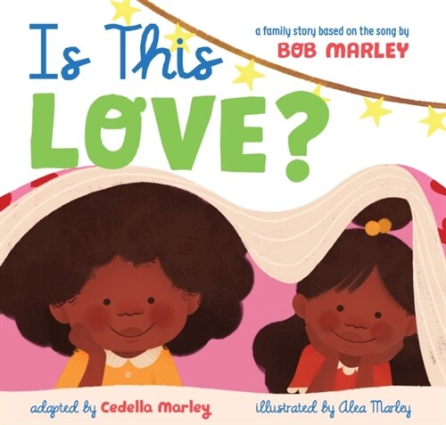 Is This Love?: A Family Story Based on the Song by Bob Marley (Hardcover)