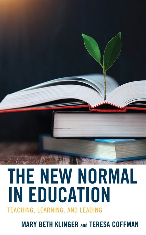 The New Normal in Education: Teaching, Learning, and Leading (Paperback)