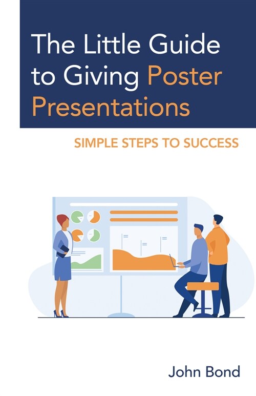 The Little Guide to Giving Poster Presentations: Simple Steps to Success (Paperback)
