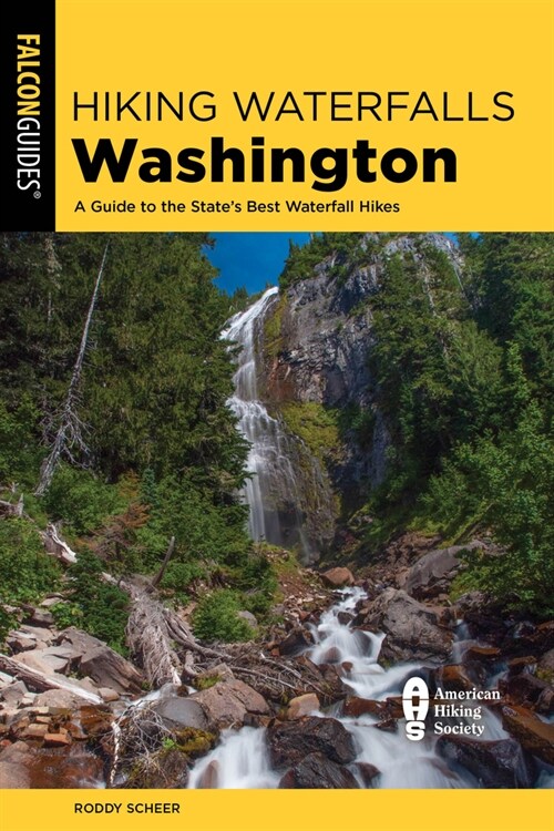 Hiking Waterfalls Washington: A Guide to the States Best Waterfall Hikes (Paperback, 3)