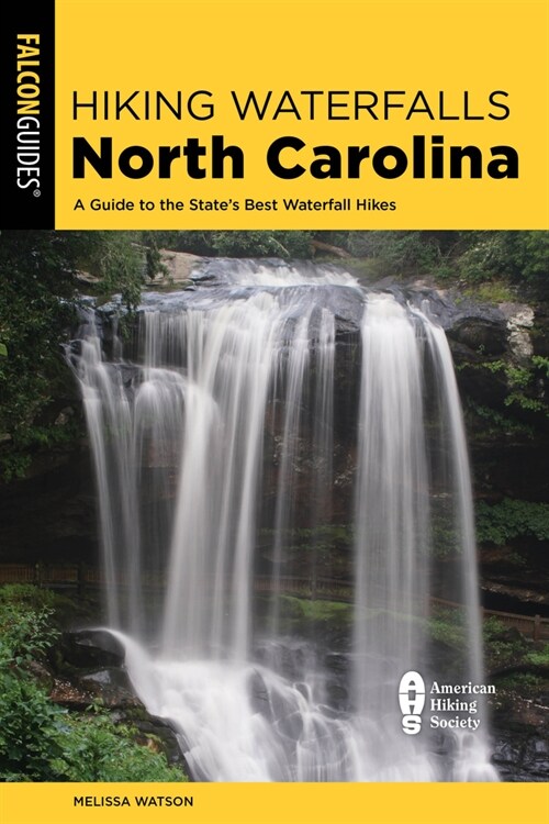 Hiking Waterfalls North Carolina: A Guide to the States Best Waterfall Hikes (Paperback, 3)