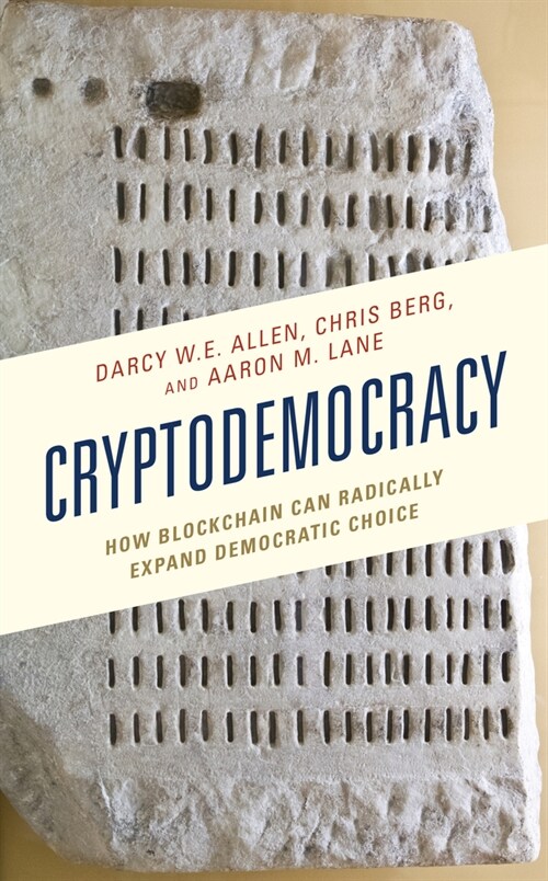 Cryptodemocracy: How Blockchain Can Radically Expand Democratic Choice (Paperback)