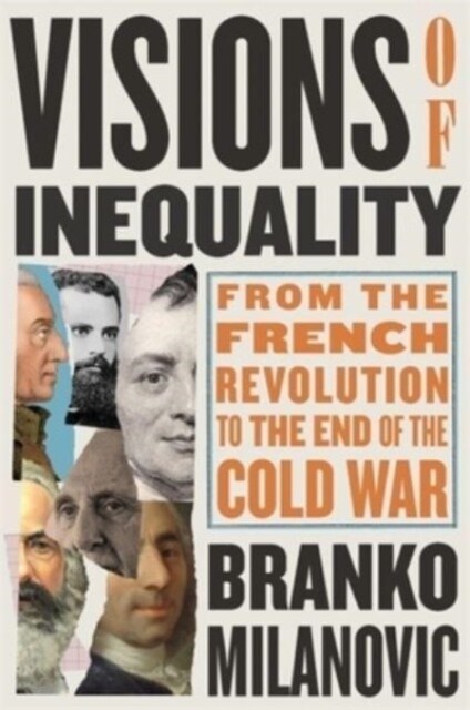 Visions of Inequality: From the French Revolution to the End of the Cold War (Hardcover)