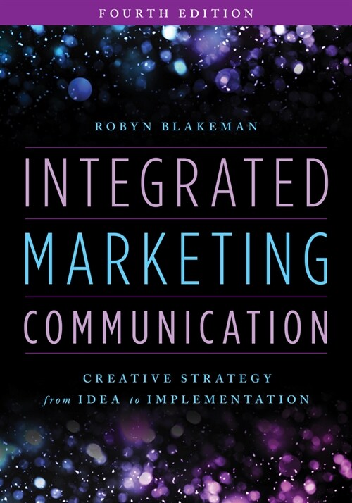 Integrated Marketing Communication: Creative Strategy from Idea to Implementation (Hardcover, 4)