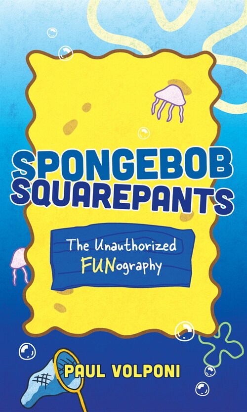 Spongebob Squarepants: The Unauthorized Fun-Ography (Hardcover)