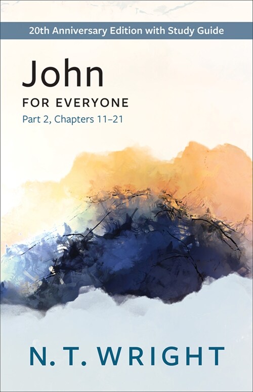 John for Everyone, Part 2: 20th Anniversary Edition with Study Guide, Chapters 11-21 (Paperback)