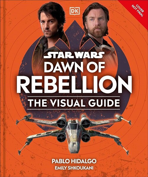 Star Wars Dawn of Rebellion the Visual Guide (Hardcover)