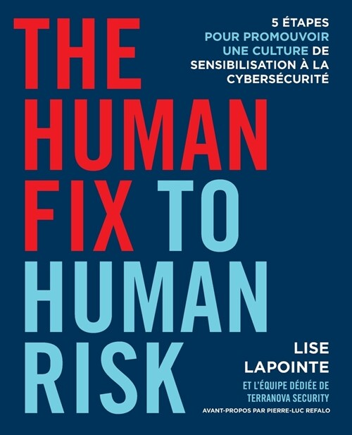 The Human Fix to Human Risk: 5 ?apes pour promouvoir une culture de sensibilisation ?la cybers?urit? (Paperback)