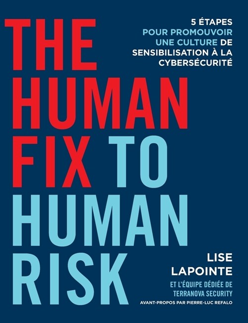 The Human Fix to Human Risk: 5 ?apes pour promouvoir une culture de sensibilisation ?la cybers?urit? (Hardcover)