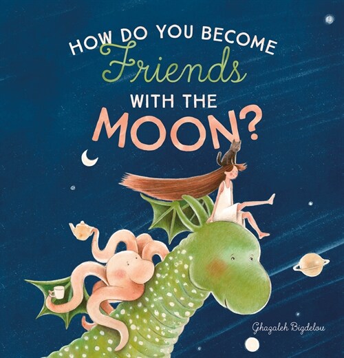 How Do You Become Friends with the Moon? (Hardcover)