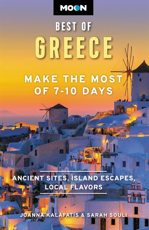 Moon Best of Greece: Make the Most of 7-10 Days (Paperback)