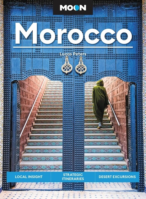 Moon Morocco: Local Insight, Strategic Itineraries, Desert Excursions (Paperback, 3, Revised)