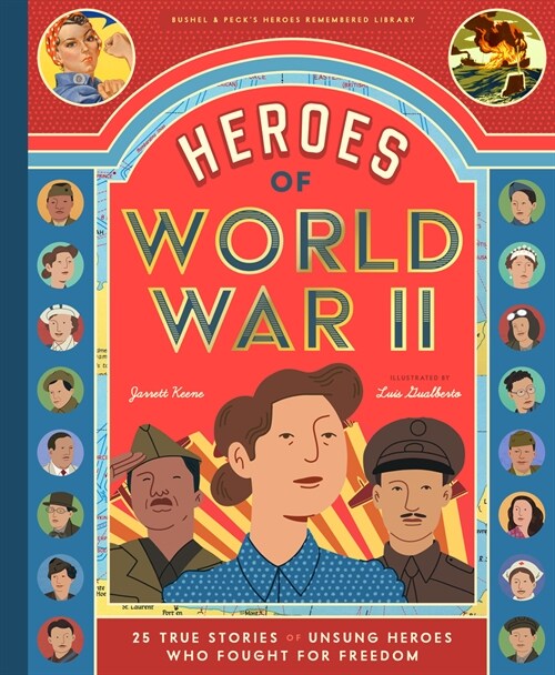 Heroes of World War II: 25 True Stories of Unsung Heroes Who Fought for Freedom (Hardcover)