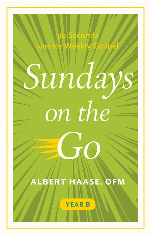 Sundays on the Go: 90 Seconds with the Weekly Gospel, Year B (Paperback)