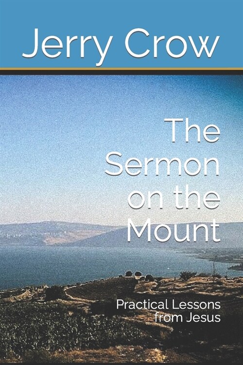 The Sermon on the Mount: Practical Lessons from Jesus (Paperback)