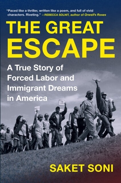 The Great Escape: A True Story of Forced Labor and Immigrant Dreams in America (Paperback)