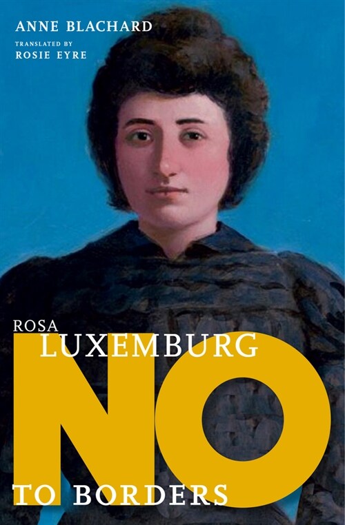 Rosa Luxemburg: No to Borders (Hardcover)