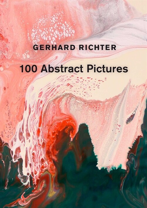 Gerhard Richter: 100 Abstract Pictures (Hardcover)