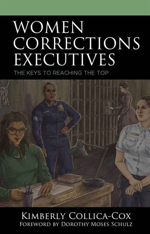 Women Corrections Executives: The Keys to Reaching the Top (Hardcover)
