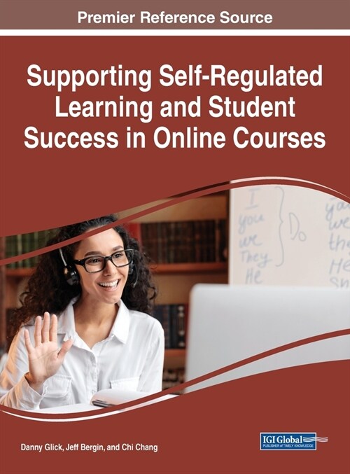 Supporting Self-Regulated Learning and Student Success in Online Courses (Hardcover)