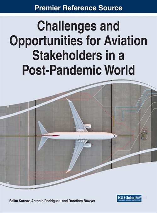Challenges and Opportunities for Aviation Stakeholders in a Post-Pandemic World (Hardcover)