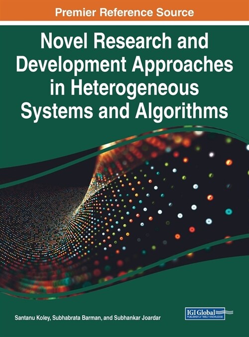Novel Research and Development Approaches in Heterogeneous Systems and Algorithms (Hardcover)