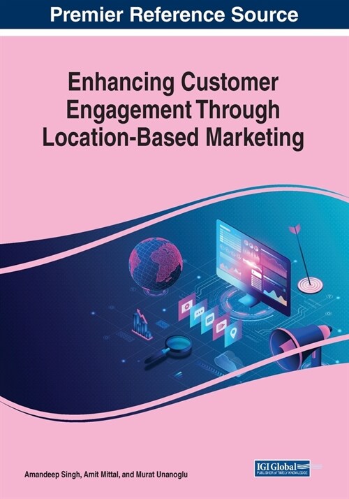 Enhancing Customer Engagement Through Location-Based Marketing (Paperback)