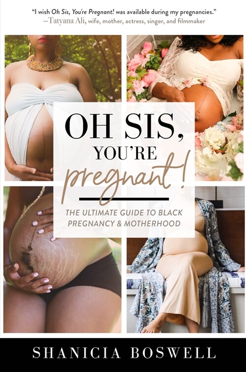 Oh Sis, Youre Pregnant!: The Ultimate Guide to Black Pregnancy & Motherhood (Gift for New Moms) (Hardcover)