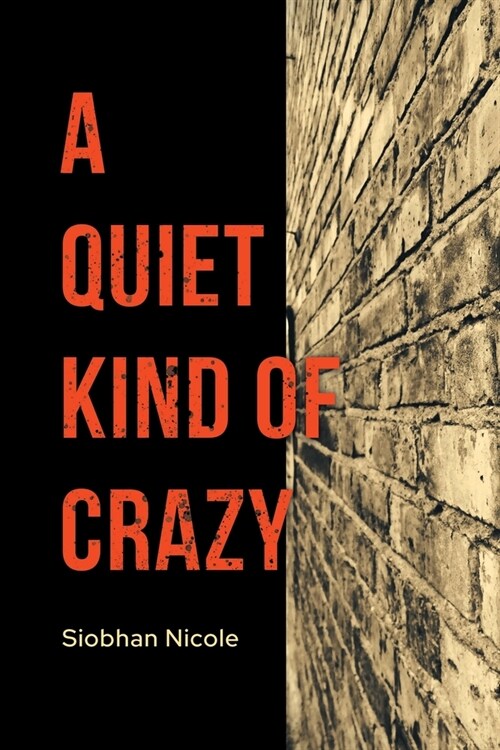 A Quiet Kind of Crazy (Paperback)